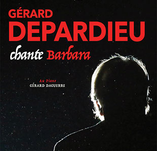 Variété en Frans chanson GERARD DEPARDIEU CHANTE BARBARA TOURS
