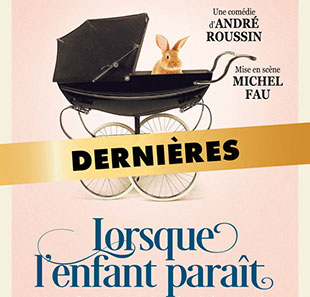 Hedendaags theater LORSQUE L'ENFANT PARAIT PARIS
