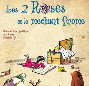 LES DEUX ROSES ET LE MECHANT GNOME