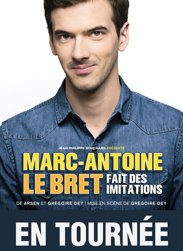 One man/woman show MARC-ANTOINE LE BRET FAIT DES IMITATIONS ST AMAND LES EAUX