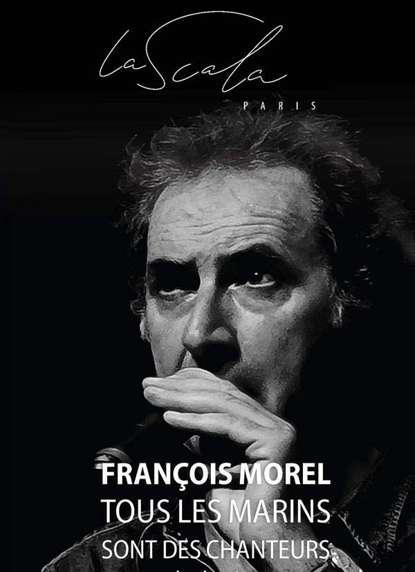TOUS LES MARINS SONT DES CHANTEURS LA SCALA PARIS at
